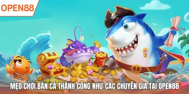 mẹo bắn cá open88